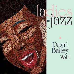 Ladies in Jazz - Pearl Bailey Vol. 1