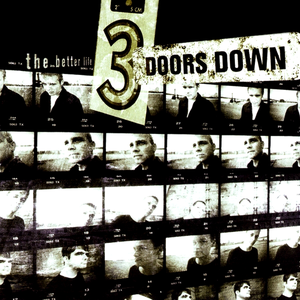 3 Doors Down - The Better Life - Lyrics2You