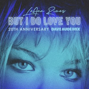 But I Do Love You (Dave Audé Mix)