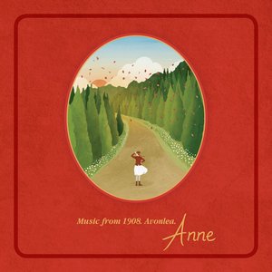 Music from 1908, Avonlea. Anne