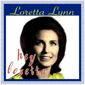 Loretta Lynn - Hey Loretta