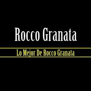 Lo Mejor De Rocco Granata