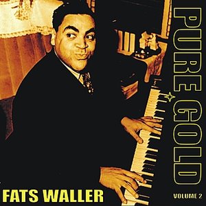 Pure Gold - Fats Waller, Vol. 2