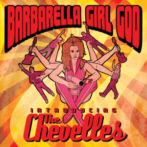 Barbarella Girl God: Introducing The Chevelles
