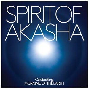 Spirit Of Akasha - Celebrating Morning of the Earth Soundtrack