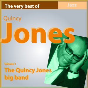 The Very Best of Quincy Jones, Vol. 1: Quincy Jones Big Band