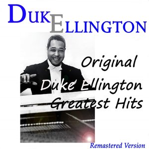 Original Duke Ellington Greatest Hits (Remastered Version)