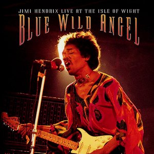 Image for 'Blue Wild Angel: Live at the Isle of Wight (disc 1)'