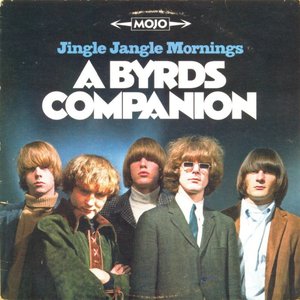 Jingle Jangle Mornings: A Byrds Companion