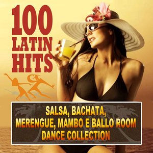 100 Latin Hits (Salsa, Bachata, Merengue e Ballo Room Dance Collection)