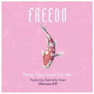 Keep Your Love On Me (Remixes)