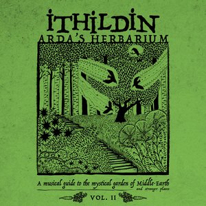 Arda's Herbarium : A Musical Guide To The Mystical Garden Of Middle-Earth And Stranger Places Vol. II