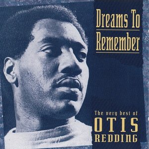 Dreams To Remember - The Very Best of Otis Redding