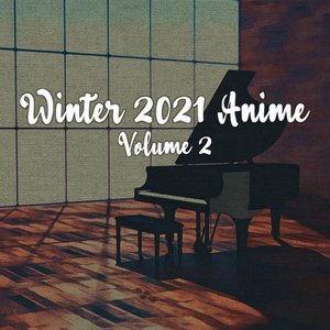 Winter 2021 Anime Piano, Vol. 2
