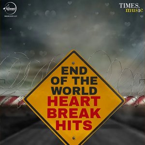 End Of The World - Heartbreak Hits
