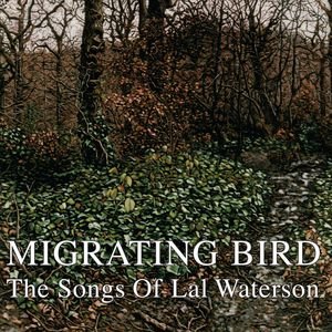 Migrating Bird - The Songs Of Lal Waterson
