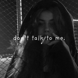 don't talk to me (I just wanna scream)