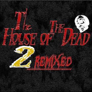 The House of the Dead 2 (Remixed) [Video Game Soundtrack]