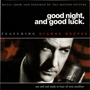 Good Night, and Good Luck. (Music from and Inspired by the Motion Picture)