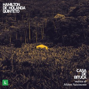Casa De Bituca - The Music Of Milton Nascimento