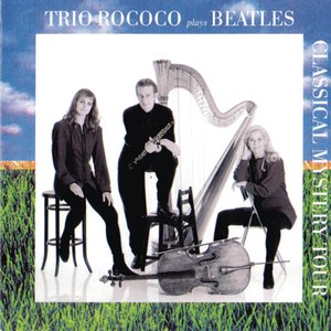 Classical Mystery Tour - Trio Rococo Plays Beatles