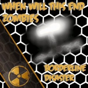 When Will This End - Zombies