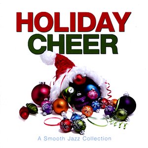 Holiday Cheer - A Smooth Jazz Collection