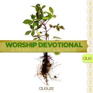 Worship Devotional - August