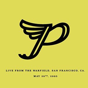 Live from the Warfield, San Francisco, CA. May 30th, 2005