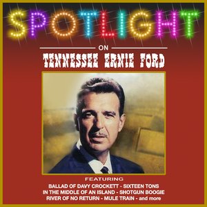 Spotlight On Tennessee Ernie Ford