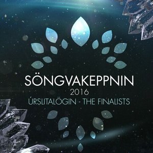 Söngvakeppnin 2016 - Lögin í úrslitum (Iceland ESC 2016 - The Finalists)