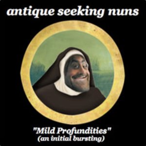 Mild Profundities (an initial bursting)