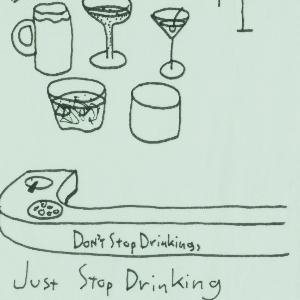 Don't Stop Drinking, Just Stop Drinking