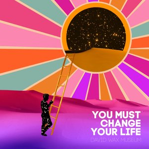 You Must Change Your Life - Single