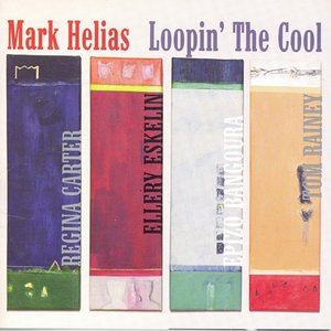 Helias, Mark: Loopin' the Cool