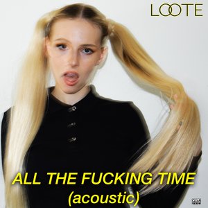 All The Fucking Time (Acoustic)