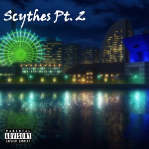 Scythes Pt. 2