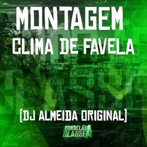 MONTAGEM CLIMA DE FAVELA