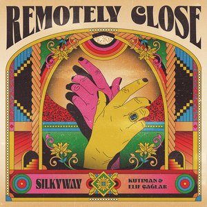 Remotely Close: Silkyway