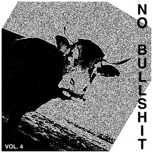 No Bullshit, Vol. 4