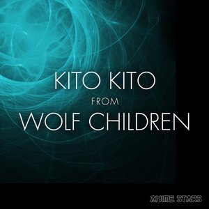 Kito Kito (From "Wolf Children")