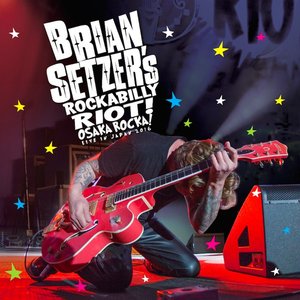 Brian Setzer's Rockabilly Riot! Osaka Rocka! Live In Japan 2016