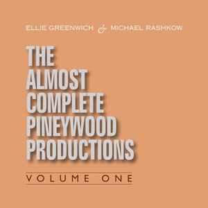 Ellie Greenwich & Michael Rashkow : The Almost Complete Pineywood Productions, Vol. 1