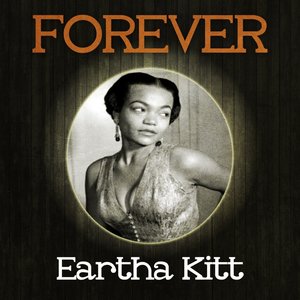 Forever Eartha Kitt