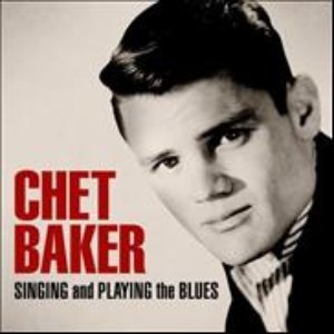 Chet Baker - Singing and Playing the Blues