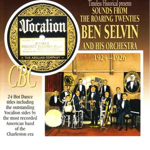 Image for 'Sounds From the Roaring Twenties: Ben Selvin and His Orchestra 1924-1926'