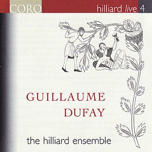 Hilliard Live, Vol. 4 - Guillaume Dufay