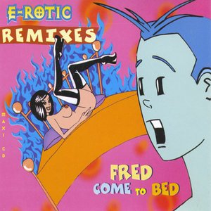 Fred Come To Bed (Remixes)