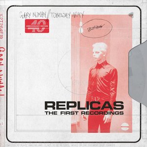 Replicas – The First Recordings