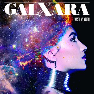 GALXARA - Waste My Youth Lyrics - Zortam Music